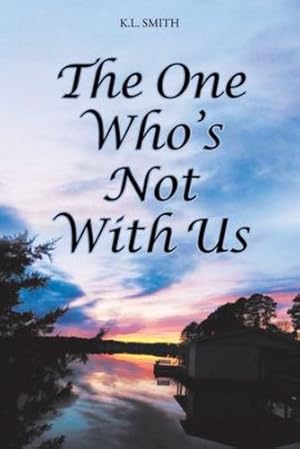 Imagen del vendedor de The One Who's Not With Us by Smith, K L [Paperback ] a la venta por booksXpress
