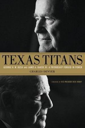Seller image for Texas Titans: George H.W. Bush and James A. Baker, III: A Friendship Forged in Power by Charles Denyer [Paperback ] for sale by booksXpress