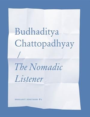 Seller image for The Nomadic Listener by Chattopadhyay, Budhaditya [Paperback ] for sale by booksXpress
