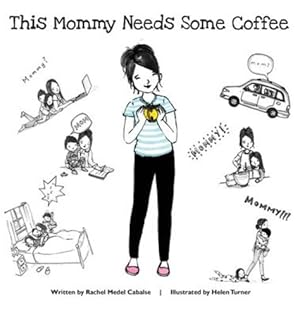 Immagine del venditore per This Mommy Needs Some Coffee by Cabalse, Rachel Medel [Hardcover ] venduto da booksXpress