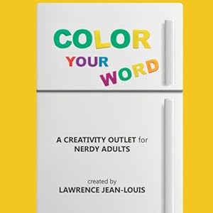Seller image for Color Your Word!: A Creativity Outlet for Nerdy Adults by Jean-Louis, Lawrence [Paperback ] for sale by booksXpress