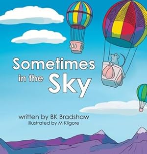 Imagen del vendedor de Sometimes in the Sky by Bradshaw, B K [Hardcover ] a la venta por booksXpress