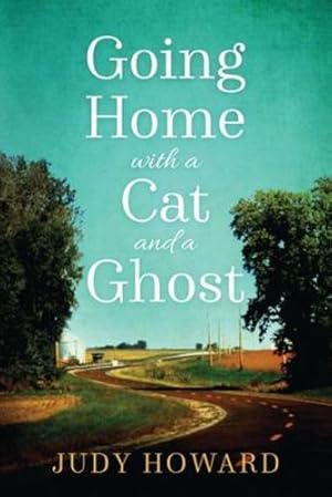 Seller image for Going Home with a Cat and a Ghost by Howard, Judy [Paperback ] for sale by booksXpress