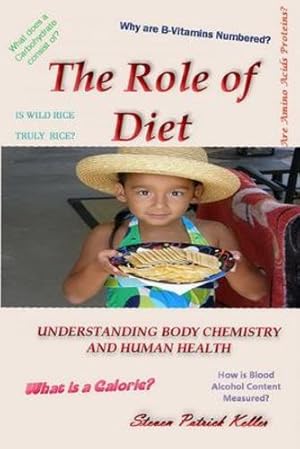 Seller image for The Role of Diet: Understanding Body Chemistry and Human Health by Keller, Steven P [Paperback ] for sale by booksXpress