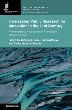 Imagen del vendedor de Harnessing Public Research for Innovation in the 21st Century: An International Assessment of Knowledge Transfer Policies (Intellectual Property, Innovation and Economic Development) [Hardcover ] a la venta por booksXpress