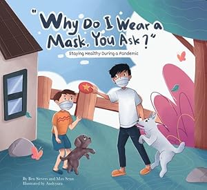 Seller image for Why Do I Wear a Mask, You Ask? by Sievers, Benjamin L, Senn, Maxwell J [Paperback ] for sale by booksXpress