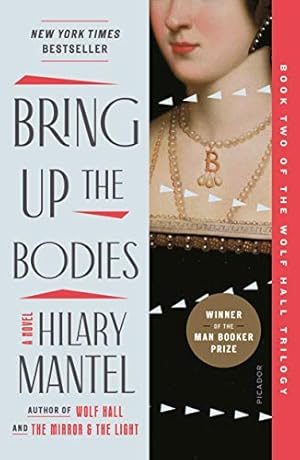 Seller image for Bring Up the Bodies: A Novel (Wolf Hall Trilogy, 2) by Mantel, Hilary [Paperback ] for sale by booksXpress