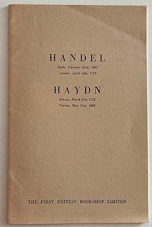 Handel. Halle, February 23rd, 1685 - London, April 14th, 1759. Haydn, Rohrau, March 31st, 1732 - ...