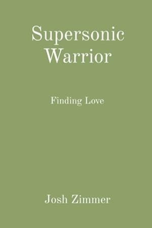 Immagine del venditore per Supersonic Warrior: Finding Love (Great Power) by Zimmer, Josh [Paperback ] venduto da booksXpress