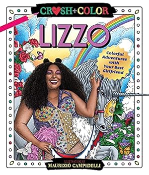 Immagine del venditore per Crush and Color: Lizzo: Colorful Adventures With Your Dream Girlfriend by Campidelli, Maurizio [Paperback ] venduto da booksXpress