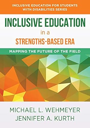Imagen del vendedor de Inclusive Education in a Strengths-Based Era (Inclusive Education for Students with Disabilities) by Kurth, Jennifer, Wehmeyer, Michael L. [Paperback ] a la venta por booksXpress