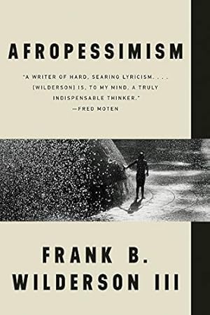 Seller image for Afropessimism by Wilderson III, Frank B. [Paperback ] for sale by booksXpress