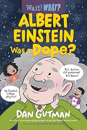 Imagen del vendedor de Albert Einstein Was a Dope? (Wait! What?) by Gutman, Dan [Paperback ] a la venta por booksXpress