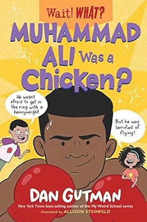 Seller image for Muhammad Ali Was a Chicken? (Wait! What?) by Gutman, Dan, Steinfeld, Allison [Hardcover ] for sale by booksXpress