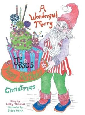 Seller image for A Wonderful, Merry.Happy Birthday, Jesus.Christmas by Thomas, Libby [Hardcover ] for sale by booksXpress
