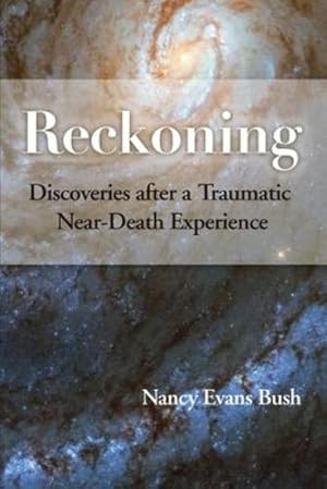 Bild des Verkufers fr Reckoning: Discoveries after a Traumatic Near-Death Experience by Bush, Nancy Evans [Paperback ] zum Verkauf von booksXpress