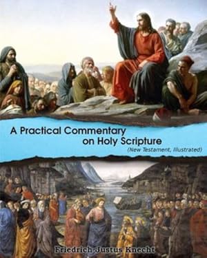 Immagine del venditore per A Practical Commentary On Holy Scripture (New Testament) by D, D, Knecht, Frederick Justus [Paperback ] venduto da booksXpress