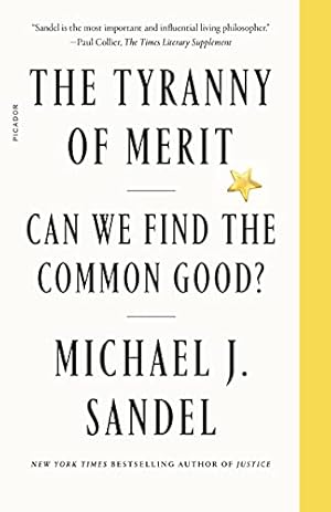 Image du vendeur pour The Tyranny of Merit: Can We Find the Common Good? by Sandel, Michael J. [Paperback ] mis en vente par booksXpress