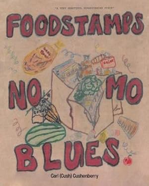 Seller image for Food Stamps, No Mo Blues by Cushenberry, Carl (cush) [Paperback ] for sale by booksXpress