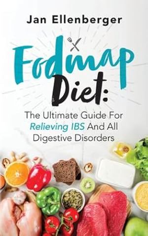 Seller image for Fodmap Diet The Ultimate Guide For Relieving IBS And All Digestive Disorders by Ellenberger, Jan [Paperback ] for sale by booksXpress