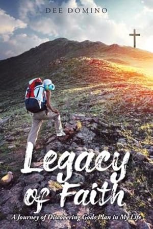 Bild des Verkufers fr Legacy of Faith: A Journey of Discovering God's Plan in My Life by Domino, Dee [Paperback ] zum Verkauf von booksXpress
