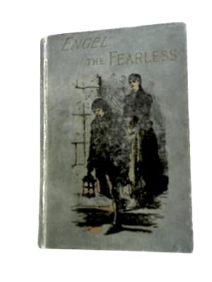 Imagen del vendedor de Engel, the Fearless. A Tale a la venta por World of Rare Books