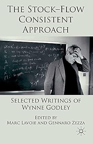 Image du vendeur pour The Stock-Flow Consistent Approach: Selected Writings of Wynne Godley by Lavoie, Marc [Paperback ] mis en vente par booksXpress