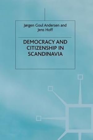 Immagine del venditore per Democracy and Citizenship in Scandinavia by Anderson, J., Hoff, Jens [Paperback ] venduto da booksXpress