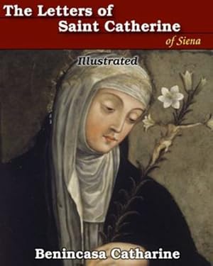 Image du vendeur pour The Letters of Saint Catherine of Siena by Catharine, Benincasa [Paperback ] mis en vente par booksXpress