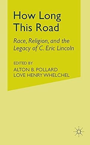 Imagen del vendedor de How Long This Road: Race, Religion, and the Legacy of C. Eric Lincoln (Black Religion/Womanist Thought/Social Justice) [Paperback ] a la venta por booksXpress