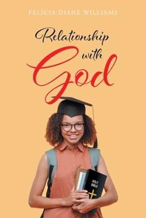 Image du vendeur pour Relationship with God by Williams, Felicia Diane [Paperback ] mis en vente par booksXpress