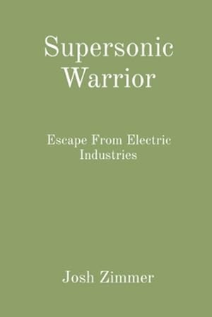 Immagine del venditore per Supersonic Warrior: Escape From Electric Industries (Great Power) by Zimmer, Josh [Paperback ] venduto da booksXpress