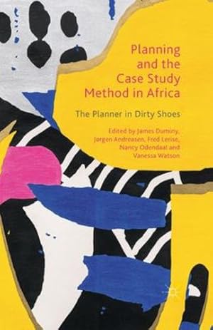 Imagen del vendedor de Planning and the Case Study Method in Africa: The Planner in Dirty Shoes by Duminy, James, Andreasen, J ¸rgen, Lerise, Fred [Paperback ] a la venta por booksXpress