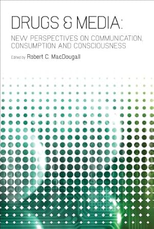 Imagen del vendedor de Drugs & Media: New Perspectives On Communication, Consumption, And Consciousness [Paperback ] a la venta por booksXpress