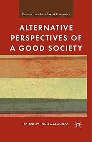 Immagine del venditore per Alternative Perspectives of a Good Society (Perspectives from Social Economics) by Marangos, J. [Paperback ] venduto da booksXpress