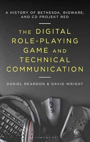 Immagine del venditore per The Digital Role-Playing Game and Technical Communication: A History of Bethesda, BioWare, and CD Projekt Red [Hardcover ] venduto da booksXpress