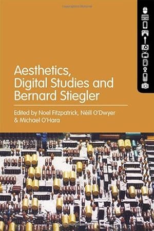 Imagen del vendedor de Aesthetics, Digital Studies and Bernard Stiegler [Hardcover ] a la venta por booksXpress