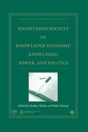 Seller image for Knowledge Society vs. Knowledge Economy: Knowledge, Power, and Politics (Issues in Higher Education) [Paperback ] for sale by booksXpress
