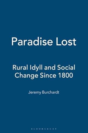 Seller image for Paradise Lost: Rural Idyll and Social Change Since 1800 [Soft Cover ] for sale by booksXpress