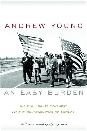 Bild des Verkufers fr An Easy Burden: The Civil Rights Movement and the Transformation of America by Young, Andrew [Hardcover ] zum Verkauf von booksXpress