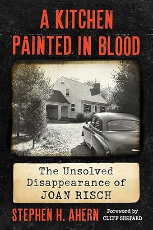 Imagen del vendedor de A Kitchen Painted in Blood: The Unsolved Disappearance of Joan Risch [Soft Cover ] a la venta por booksXpress