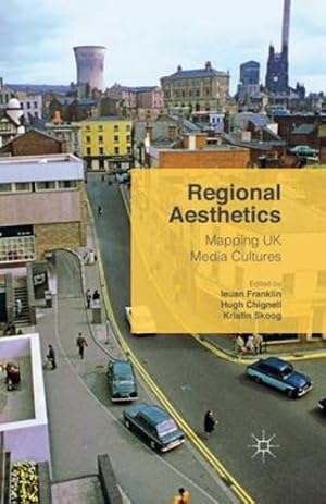 Image du vendeur pour Regional Aesthetics: Mapping UK Media Cultures [Paperback ] mis en vente par booksXpress