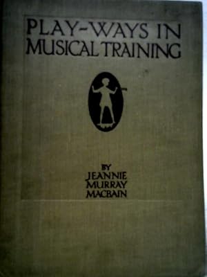 Immagine del venditore per Play-Ways in Musical Training venduto da World of Rare Books
