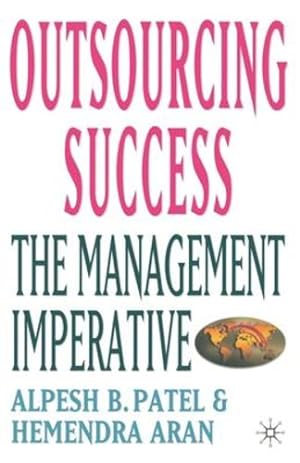 Imagen del vendedor de Outsourcing Success: The Management Imperative by Patel, Alpesh B., Aran, Hemendra [Paperback ] a la venta por booksXpress