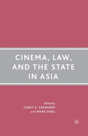 Seller image for Cinema, Law, and the State in Asia [Paperback ] for sale by booksXpress