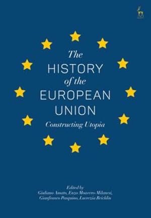 Immagine del venditore per The History of the European Union: Constructing Utopia [Hardcover ] venduto da booksXpress