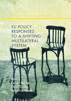 Bild des Verkufers fr EU Policy Responses to a Shifting Multilateral System (The European Union in International Affairs) [Paperback ] zum Verkauf von booksXpress