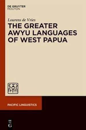 Seller image for The Greater Awyu Languages of West Papua (Pacific Linguistics [pl], 657) by Vries, Lourens De [Hardcover ] for sale by booksXpress