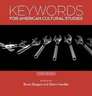 Immagine del venditore per Keywords for American Cultural Studies, Third Edition (Keywords, 11) [Paperback ] venduto da booksXpress