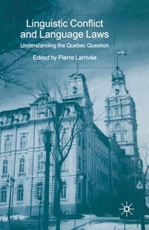 Bild des Verkufers fr Linguistic Conflict and Language Laws: Understanding the Quebec Question [Paperback ] zum Verkauf von booksXpress